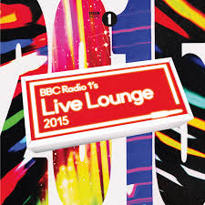 Bbc Radio 1 Live Lounge 2015 Tracklist Love Music Love Life