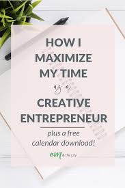 How I Maximize My Time As A Creative Entrepreneur Free Calendar Download Om The City One calendar or layers of calendars. how i maximize my time as a creative