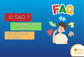 Vì sao doanh nghiệp cần phải lập kế hoạch tài chính?