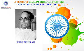 Yusuf Meher Ali | Freedom fighters ...