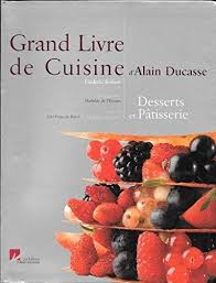 Telecharger Grand Livre De Cuisine D Alain Ducasse Desserts Et Patisserie Livre Pdf Author Publisher Livres En Ligne Pd Livre De Cuisine Grand Livre Desserts