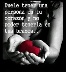 Duele Tener A Una Persona En Tu Corazon Y No Poderla Tener En Tus Brazos Me Duele Amor Y Sensualidad Frases Bonitas