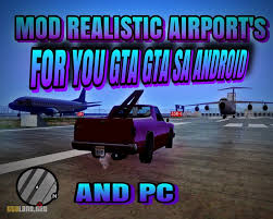 Open it with any writing program to change mod keys. Mod Realistic Airport Pc And Android Gtaland Net