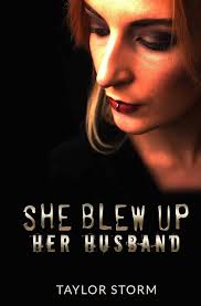Amazon.com: She Blew Up Her Husband: 9781543002508: Storm, Taylor: Books