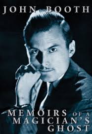 JOHN BOOTH: MEMOIRS OF A MAGICIAN'S GHOST
