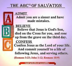 We must confess our sins 1 john 19 and confess or proclaim our faith belief in the death. Abc Of Salvation Artofit