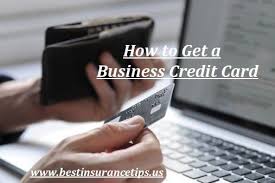How To Get A Business Credit Card Business Credit Cards Small Business Credit Cards Credit Card