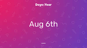 Maybe you would like to learn more about one of these? 6th August 2021 Days Of The Year