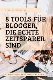 8 Blogger Tools Die Dir Jede Menge Zeit Sparen Bloggen Erfolgreich Bloggen Und Blog Tipps