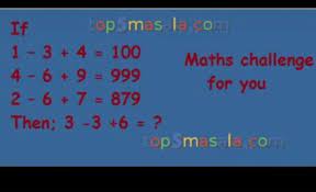 This require a person with above 100 iq. If Top Masla Com 1 3 4 100 Maths Challenge 4 6 9 999 For You 2 6 7 879 Then 3 3 6 Top Mas La Com