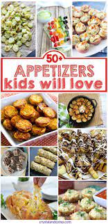 Over 50 Kid Friendly Appetizers Kid Friendly Appetizers Appetizers For Kids Appetizer Recipes