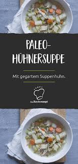 Paleo Huhnersuppe Rezept Huhnersuppe Huhnersuppe Rezept Paleo