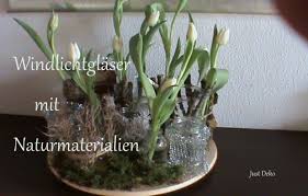 Windlichtglaser Mit Naturmaterialien Und Tulpen Einfach Und Schnell Just Deko Naturmaterialien Deko Wohnen Und Garten