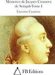 Mémoires de Jacques Casanova de Seingalt-Tome I (Memoires De Jacques  Casanova De Seingalt) (French Edition)