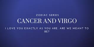 How do ever get them to truly know, deep down inside that they are worthy? Cancer With Virgo Love Compatibility By Jen Christina Medium