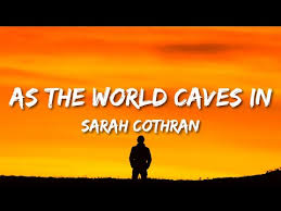 My feet are aching and your back is pretty tired and we've drunk a couple bottles, babe. Sarah Cothran As The World Caves In Lyrics