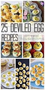 25 Deviled Egg Recipes On Real Housemoms Egg Recipes Recipes Deviled Eggs Recipe