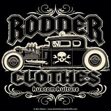 Rodder Clothes 30 Shot Rod T Shirt Artwork Hotrod Hot Rod Wear Tshirt Artwork Art Cars Garage Art Hot Rods Cars