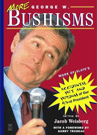 More George W. Bushisms: Jacob Weisberg: 0743225198