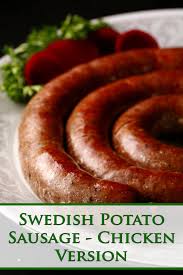 Sometimes boiled, but mostly fried in a pan, or stright into the oven to make a gratin with vegetables and cheese. Swedish Potato Sausage Chicken Celebration Generation