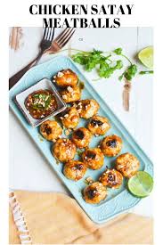 Chicken Satay Meatballs A Taste Of Joy And Love Recipe Recipes Best Appetizer Recipes Chicken Satay