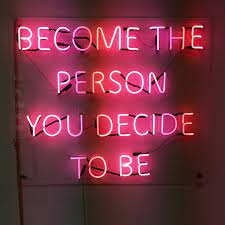 See more ideas about neon quotes, neon aesthetic, neon. Become The Person You Decide To Be Neon Girlpower Pink Feminismus Feminism Women Quotes Zitate Neon Quotes Neon Signs Quotes Neon Signs