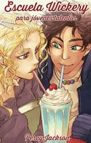 Escuela Wickery para talentos [Percy Jackson AU] (COMPLETA)