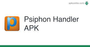 Un navegador para el que no existe censura. Psiphon Handler Apk 1 1 Android App Download