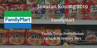 Jawatan Kosong Familymart 12 14 16 January 2019 January Johor Snack Recipes
