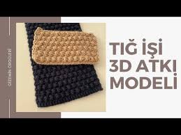 Tig Isi 3d Atki Modeli Youtube Tig Isleri Tig Isi Modelleri Tig Desenleri
