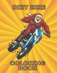 Amazon com dirt bike coloring book for adults relaxation. Dirt Bike Coloring Book Dirt Bike Coloring Pages For Kids Bike Lover Gifts Best Christmas Gifts For Kids Shapiro Walter H 9798693657489 Amazon Com Books