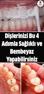 dislerinizi bu 4 adimda saglikli ve bembeyaz yapabilirsiniz sagligimiz bizi saglikli tutmak icin cok onemlidir estetik dogal dis beyazlatma dis dogal saglik