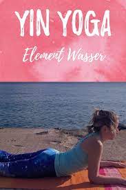 Yin yoga for your body introduction. Yin Yoga Im Winter Element Wasser Niere Und Blase