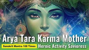 Arya Tara Karma Mother Sanskrit Mantra 108 Times: Heroic Activity Savioress