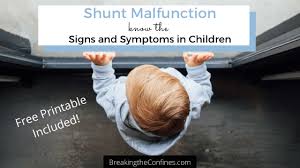 Shunt Malfunction Know The Signs And Symptoms In Children Free Printable Included Breaking The Confines