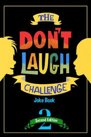 The Don T Laugh Challenge 2nd Edition Children S Joke Book Including Riddles Funny Q A Jokes Knock Knock And Tongue Twisters For Kids Ages 5 6 7 8 9 Book Jokes Q A Jokes Tongue Twisters For Kids