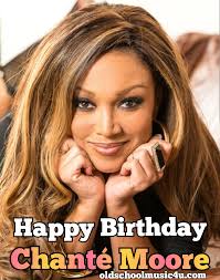 Happy 58th Birthday Chanté Moore ❤❤❤