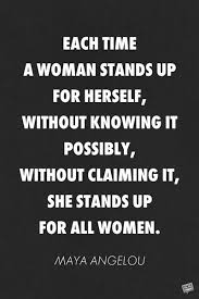 63 of the best book quotes from maya angelou. Maya Angelou Quotes Each Time A Woman Maya Angelou Quotes Inspirational Words Of Wisdom Dogtrainingobedienceschool Com