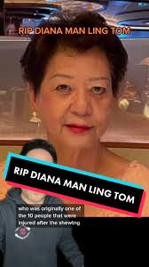 Celebrating the Life of Diana Man Ling Tom