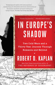 We bet there are things you didn`t know about this country. In Europe S Shadow Two Cold Wars And A Thirty Year Journey Through Romania And Beyond Kaplan Robert D 9780812986624 Amazon Com Books