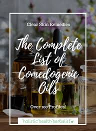 The Complete List Of Comedogenic Oils Holistic Health
