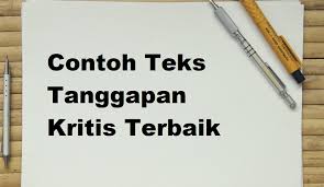 Konsep keutuhan wacana dapat dikesan melalui wujudnya susunan yang berututan atau teratur dalam sesuatu wacana. 10 Contoh Teks Tanggapan Kritis Terbaik 2021 Informasi Pendidikan