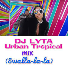 Dj Lyta Tropical Pop Swalla Mix Mp3 Download Dj Lyta