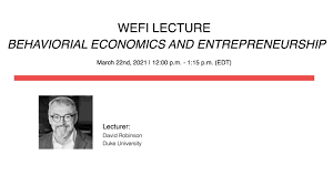 For the first time in the show's history. Wefi Lecture 8 David Robinson Duke Behavioral Economics And Entrepreneurial Actions Youtube