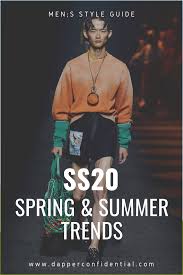 8 Must Wear Ss20 Menswear Trends Dapper Confidential In 2020 Mens Fashion Trends Preppy Mens Fashion Menswear