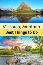 Best Things To Do In Missoula Montana Montana Road Trips Montana Vacation Montana Travel