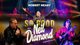 Robert Neary's So Good! The Neil Diamond Experience