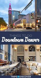 10 Things To Do For A Perfect Weekend In Colorado S Largest City Denver Travel Denver Vacation Denver Colorado Vacation