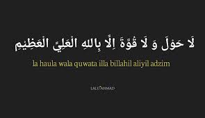 La Hawla Wala Quwwata Illa Billah Maksudnya