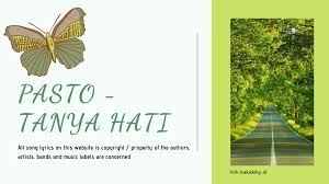 Kini semua percuma takkan mungkin terjadi. Lirik Lagu Tanya Hati Pasto Kiky Lirik Musik Dan Lirik Lagu